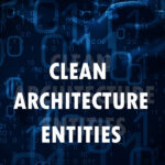 O que são Entities no Padrão Clean Architecture Entities Clean Architecture