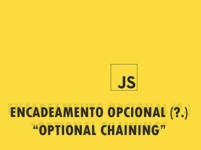 Encadeamento opcional ou optional chaining