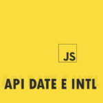 Vantagens e Desvantagens no uso da API Date e Intl API Date e Intl